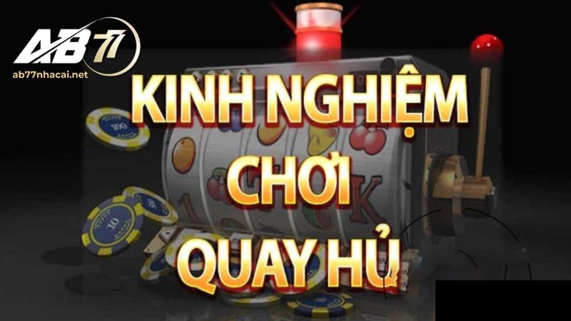 Kinh nghiệm chơi nổ hũ dễ thắng nhất