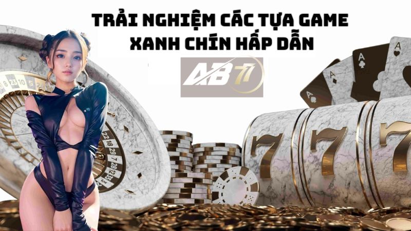 các game cá cược AB77 có uy tín không 