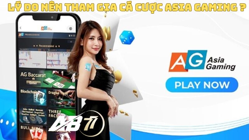 Lý do nên tham gia cá cược AG