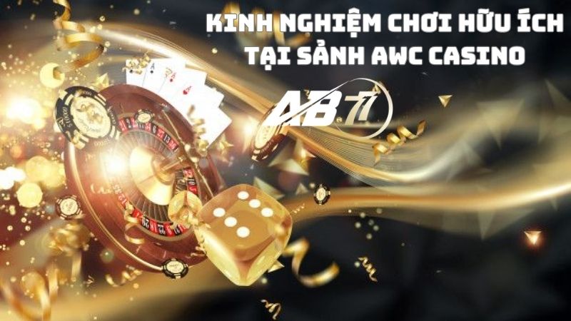 Kinh nghiệm chơi tại AWC Casino