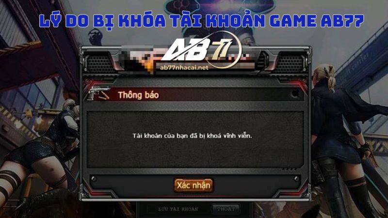 Tài khoản AB77 bị khóa phải làm sao